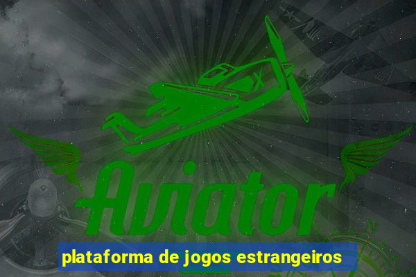 plataforma de jogos estrangeiros